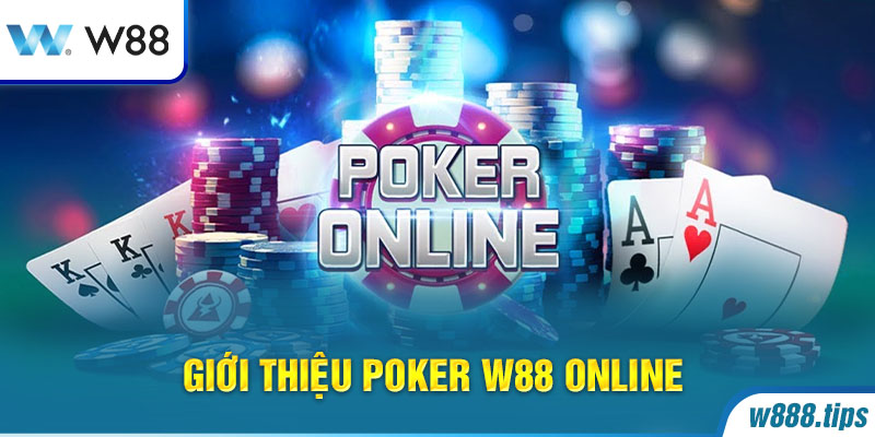 Giới thiệu Poker W88 online