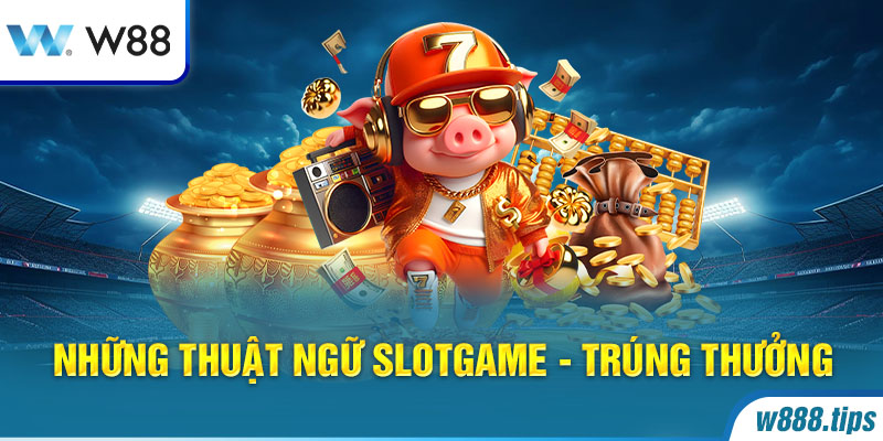 Những thuật ngữ slotgame - Jackpot 