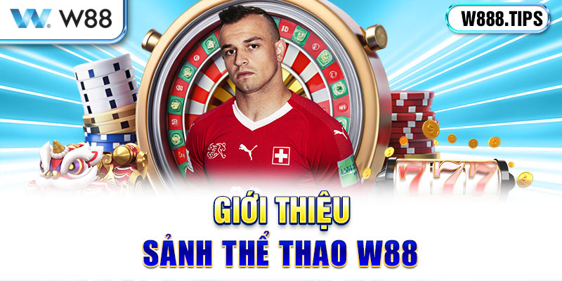 Giới thiệu sảnh Thể thao W88